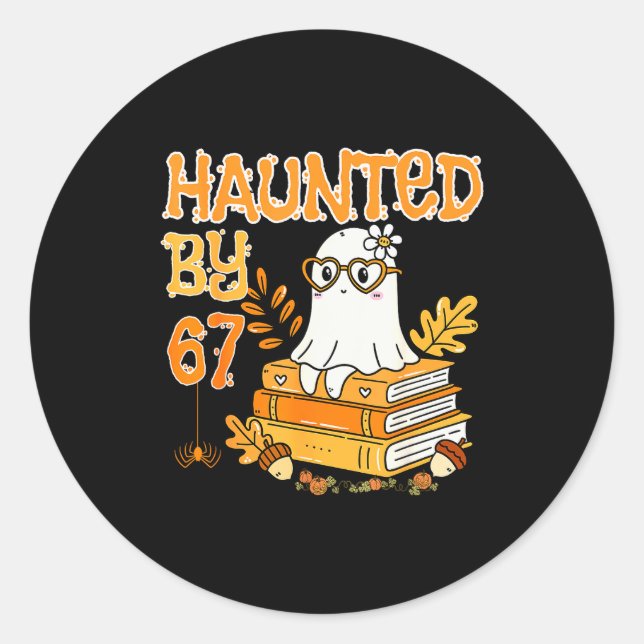Haunted By 67 Funny Reading Ghost And Pumpkin Hall Classic Round Sticker (Front)