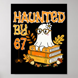 Haunted By 67 Funny Reading Ghost And Pumpkin Hall Poster