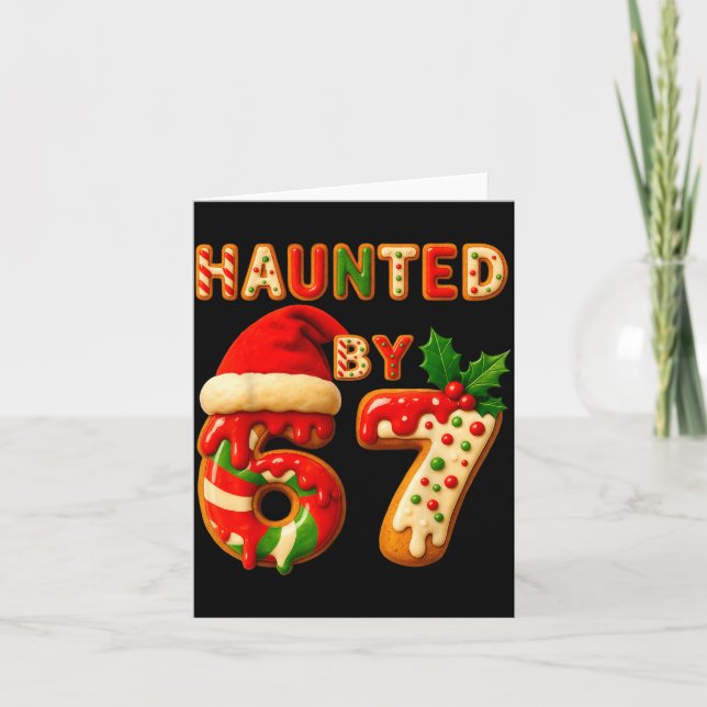 Haunted By 67 Funny Six Seven Meme 6 7 Christmas  Card (Front)