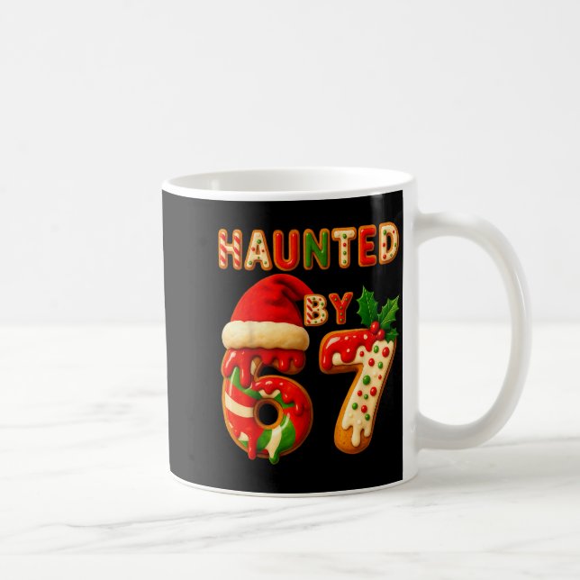 Haunted By 67 Funny Six Seven Meme 6 7 Christmas  Coffee Mug (Right)