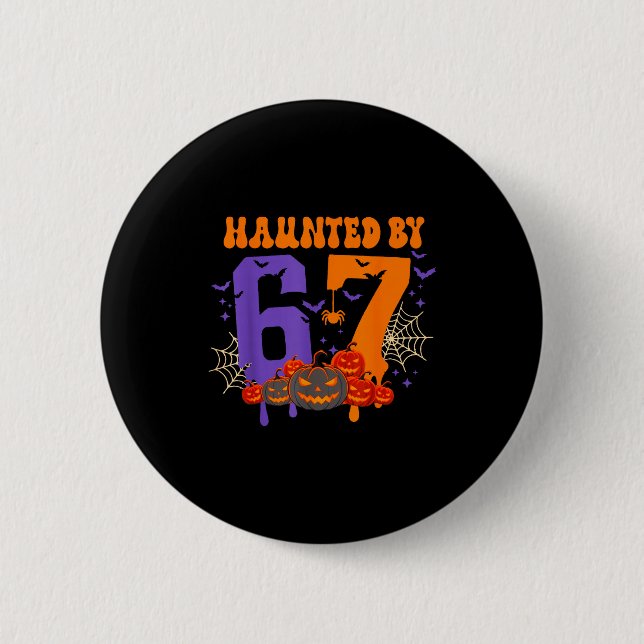Haunted By 67 – Funny Six Seven Meme 6 7 Halloween 6 Cm Round Badge (Front)