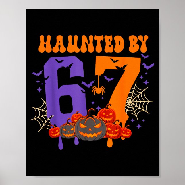 Haunted By 67 – Funny Six Seven Meme 6 7 Halloween Poster (Front)