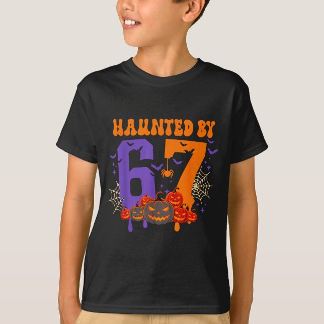 Haunted By 67 – Funny Six Seven Meme 6 7 Halloween T-Shirt (Front)