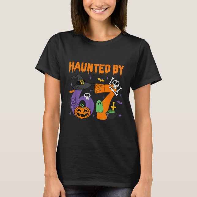 Haunted By 67 – Funny Six Seven Meme 6 7 Halloween T-Shirt (Front)