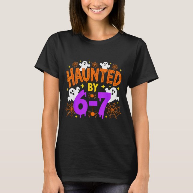 Haunted By 67 Funny Six Seven Meme Halloween Costu T-Shirt (Front)