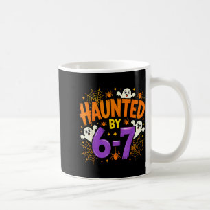 Haunted By 67 Funny Six Seven Meme Soky Ghost Hall Coffee Mug