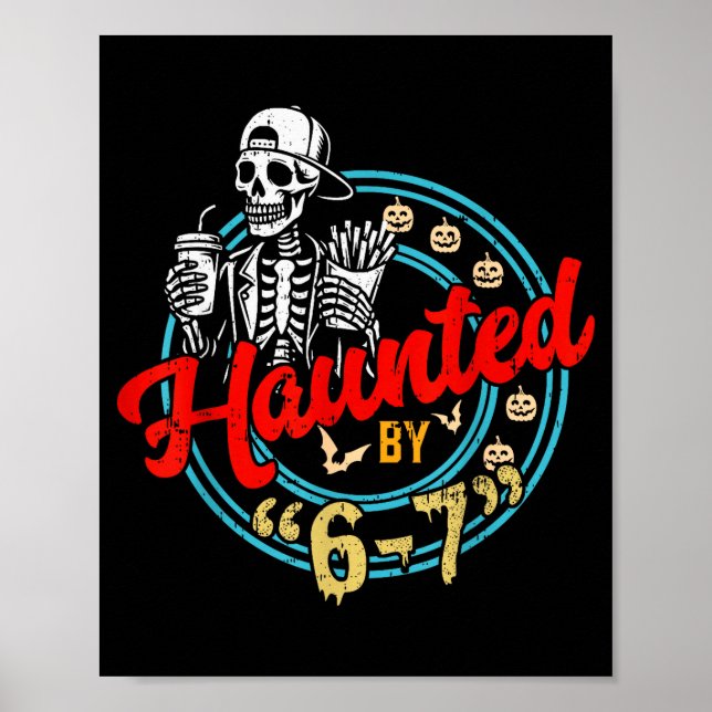 Haunted By 67 Funny Skeleton And Pumpkin Halloween Poster (Front)
