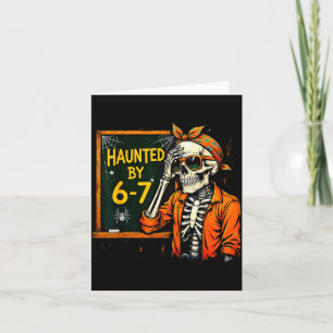 Haunted By 67 Funny Soky Teacher Halloween Six Sev Card
