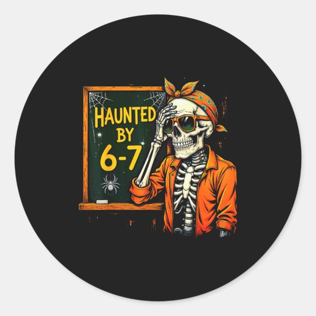 Haunted By 67 Funny Soky Teacher Halloween Six Sev Classic Round Sticker (Front)