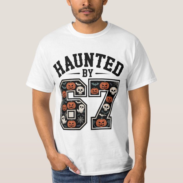 Haunted by 67 – Gothic Halloween T-Shirt (Front)