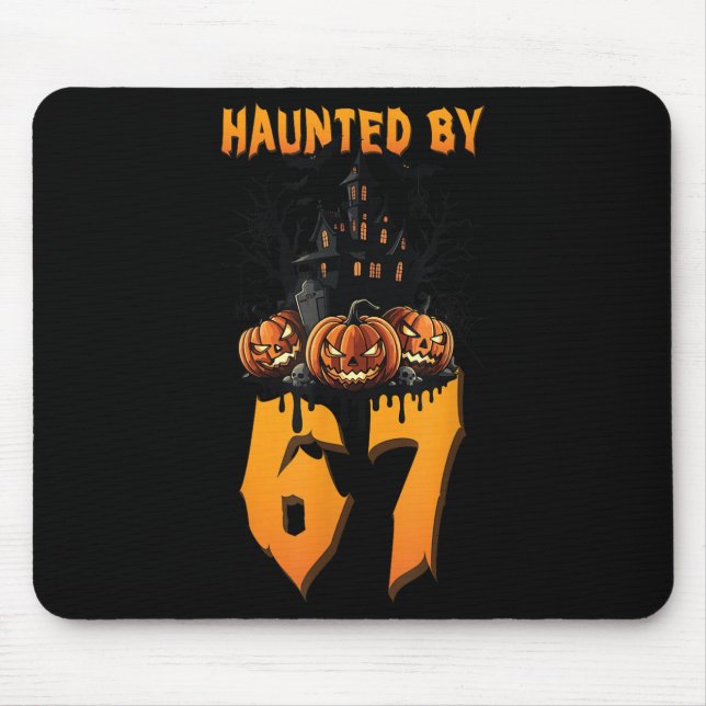 Haunted By 67 Halloween Costume Soky Funny Quote A Mouse Mat (Front)