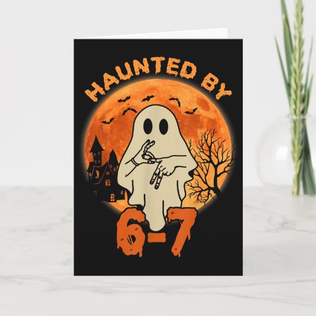 Haunted By 67 Halloween Ghost Six Seven Gen Alpha  Card (Front)