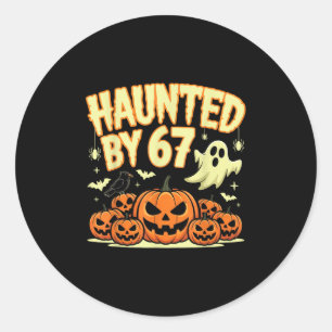 Haunted By 67 Halloween Ghost Six Seven Gen Alpha Classic Round Sticker
