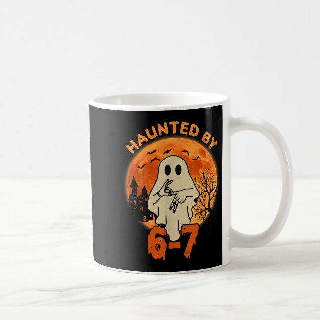 Haunted By 67 Halloween Ghost Six Seven Gen Alpha  Coffee Mug (Right)