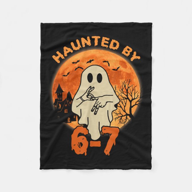 Haunted By 67 Halloween Ghost Six Seven Gen Alpha  Fleece Blanket (Front)