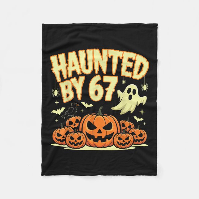 Haunted By 67 Halloween Ghost Six Seven Gen Alpha  Fleece Blanket (Front)
