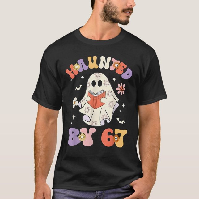 Haunted by 67 Meme Funny Six Seven 6 7 Halloween T T-Shirt (Front)