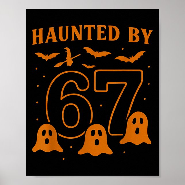 Haunted By 67 Meme Halloween Ghost Graphic  Poster (Front)