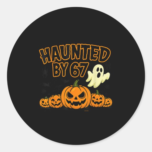 Haunted By 67 Six Seven Halloween Meme Ghost Pumpk Classic Round Sticker (Front)
