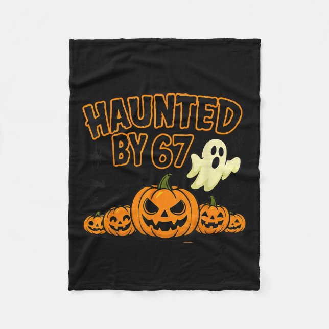 Haunted By 67 Six Seven Halloween Meme Ghost Pumpk Fleece Blanket (Front)
