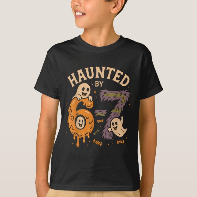 Haunted By 67 Six Seven Meme Gen Alpha Funny Hallo T-Shirt (Front)