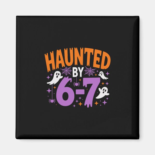Haunted By 67 Six Seven Meme  Magnet (Front)