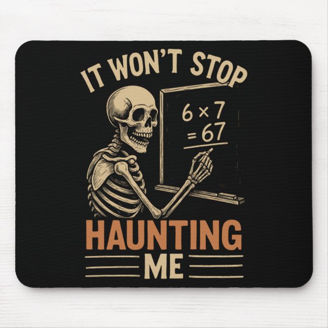Haunted By 67 Skeleton Math Teacher Student Hallow Mouse Mat (Front)