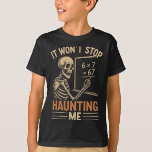 Haunted By 67 Skeleton Math Teacher Student Hallow T-Shirt