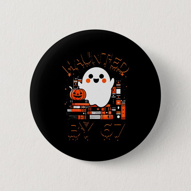 Haunted By 67 - Teacher Boo Ghost Pumpkin Hallowee 6 Cm Round Badge (Front)