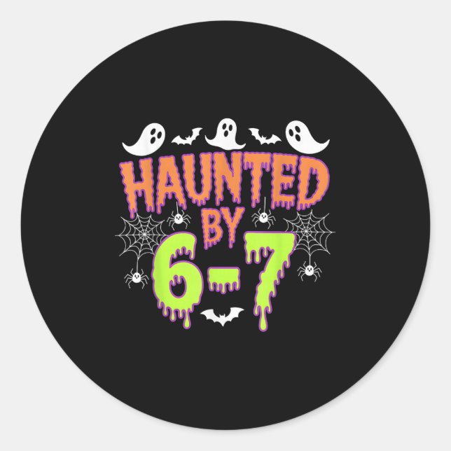 Haunted By 6 7  Classic Round Sticker (Front)