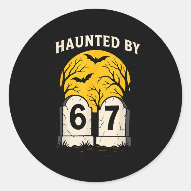 Haunted By 6 7  Classic Round Sticker (Front)