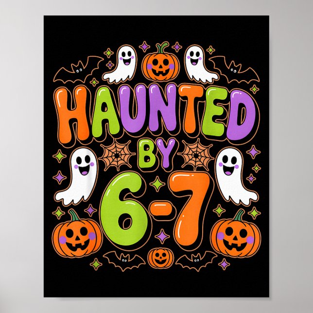 Haunted By 6-7 Costume Halloween 6-7 Meme Six Seve Poster (Front)