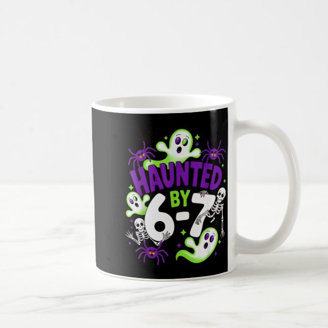 Haunted By 6-7 Funny Halloween 6-7 Costume  Coffee Mug (Right)