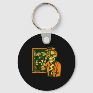 Haunted By 6 7 Funny Teacher 67 Halloween Skeleton Key Ring
