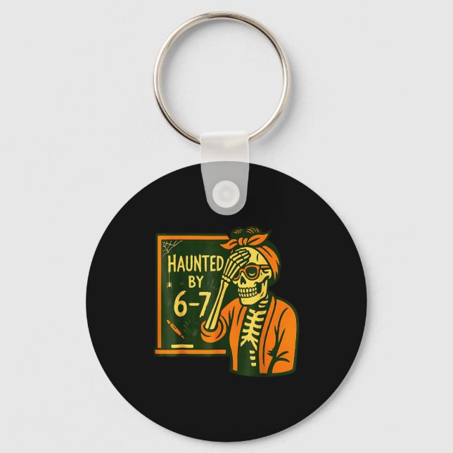 Haunted By 6 7 Funny Teacher 67 Halloween Skeleton Key Ring (Front)