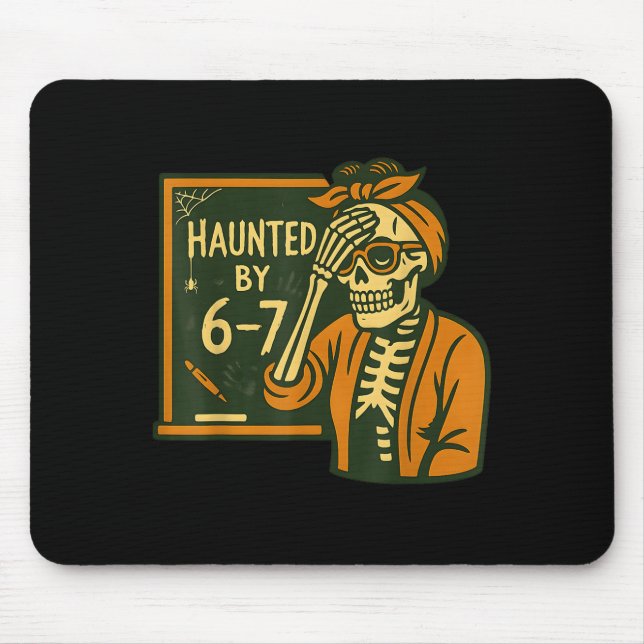 Haunted By 6-7 Funny Teacher 67 Halloween Skeleton Mouse Mat (Front)