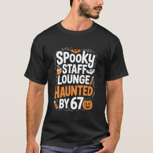 Haunted by 6-7 Funny Teacher 67 Halloween Skeleton T-Shirt