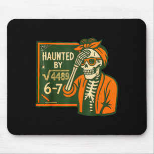 Haunted By 6-7 Funny Teacher 6 7 Skeleton Square R Mouse Mat