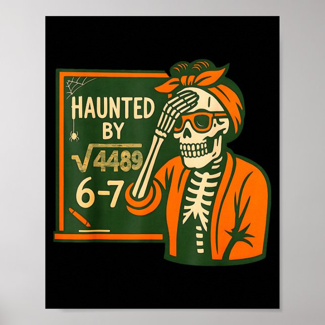 Haunted By 6-7 Funny Teacher 6 7 Skeleton Square R Poster (Front)