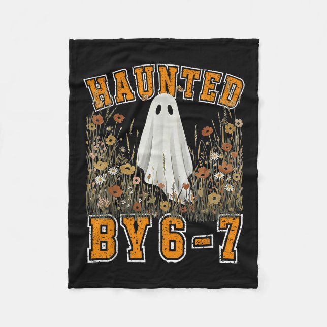 Haunted By 6 7 Ghost Floral 67 Meme Halloween Six  Fleece Blanket (Front)