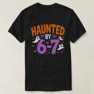 Haunted by 6 7 Halloween, funny teacher T-Shirt