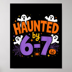 Haunted By 6-7 Halloween Ghosts And Sders Design  Poster
