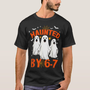 Haunted By 6 7 Six Seven 67 Meme Halloween Costume T-Shirt