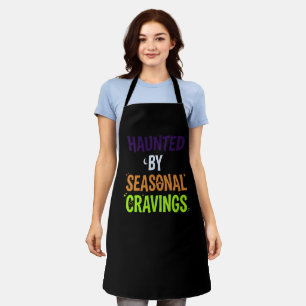 Haunted By Seasonal Cravings Apron