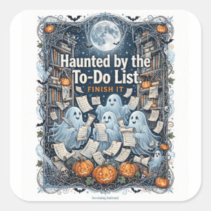 "Haunted by the To-Do List" Halloween Tee Square Sticker