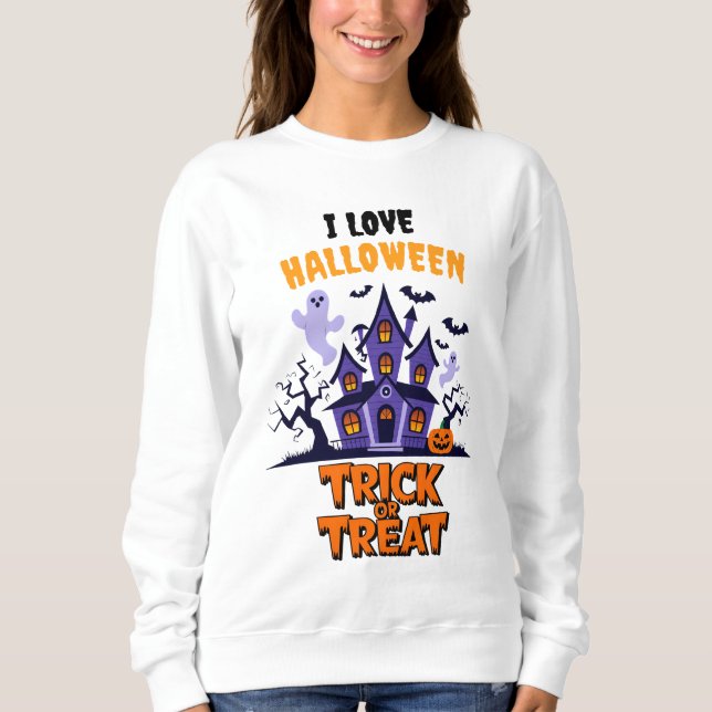 Haunted house fun for Halloween treats! Sweatshirt (Front)