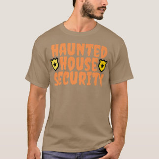 Haunted House Security Funny Mum Dad Men Women Hal T-Shirt