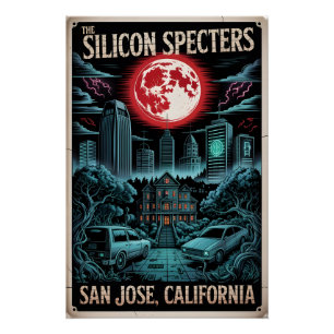 Haunted San Jose California The Silicon Spectres   Poster