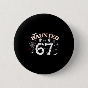 Haunted Six Seven 67 Meme Gen Alpha Slang  6 Cm Round Badge