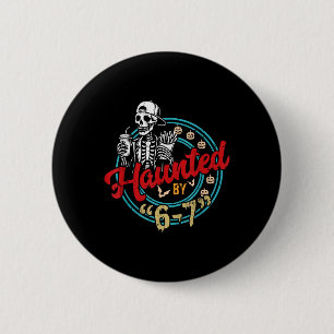 Haunted Six Seven 6 7 Meme 67 Skeleton Hand Hallow Cm Round Badge